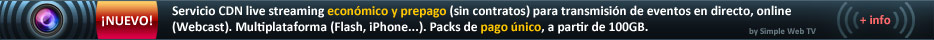 Servicio CDN live streaming econ�mico y prepago (sin contratos) para transmisi�n de eventos en directo, online (Webcast). Multiplataforma (Flash, iPhone...). Packs de pago �nico, a partir de 100GB.